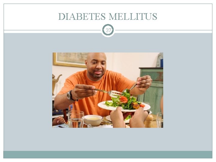 DIABETES MELLITUS 37 