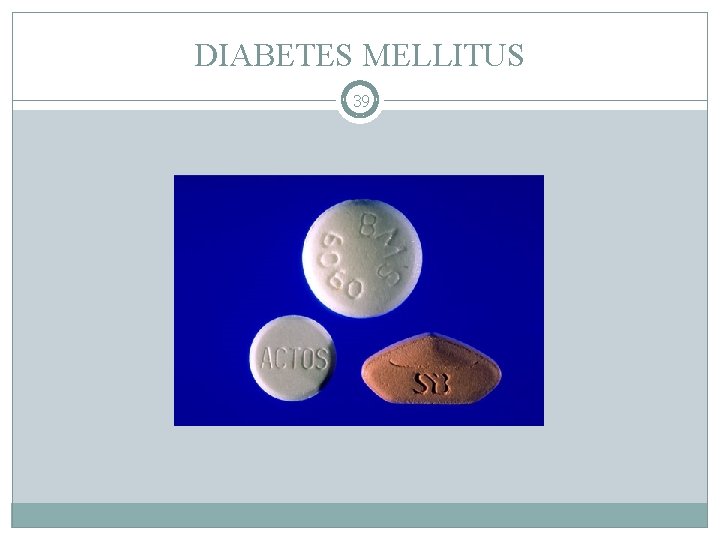 DIABETES MELLITUS 39 