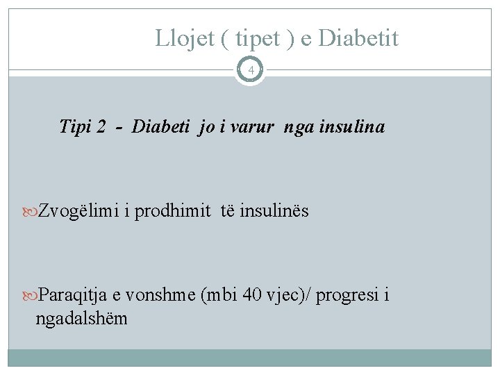 Llojet ( tipet ) e Diabetit 4 Tipi 2 - Diabeti jo i varur