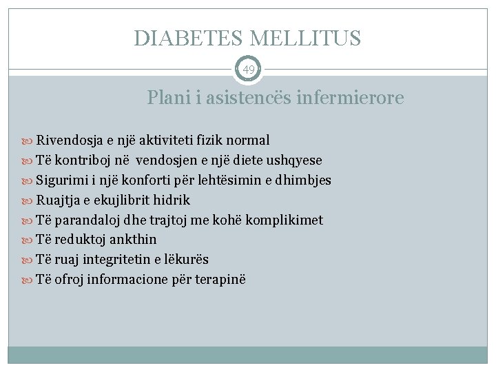 DIABETES MELLITUS 49 Plani i asistencës infermierore Rivendosja e një aktiviteti fizik normal Të