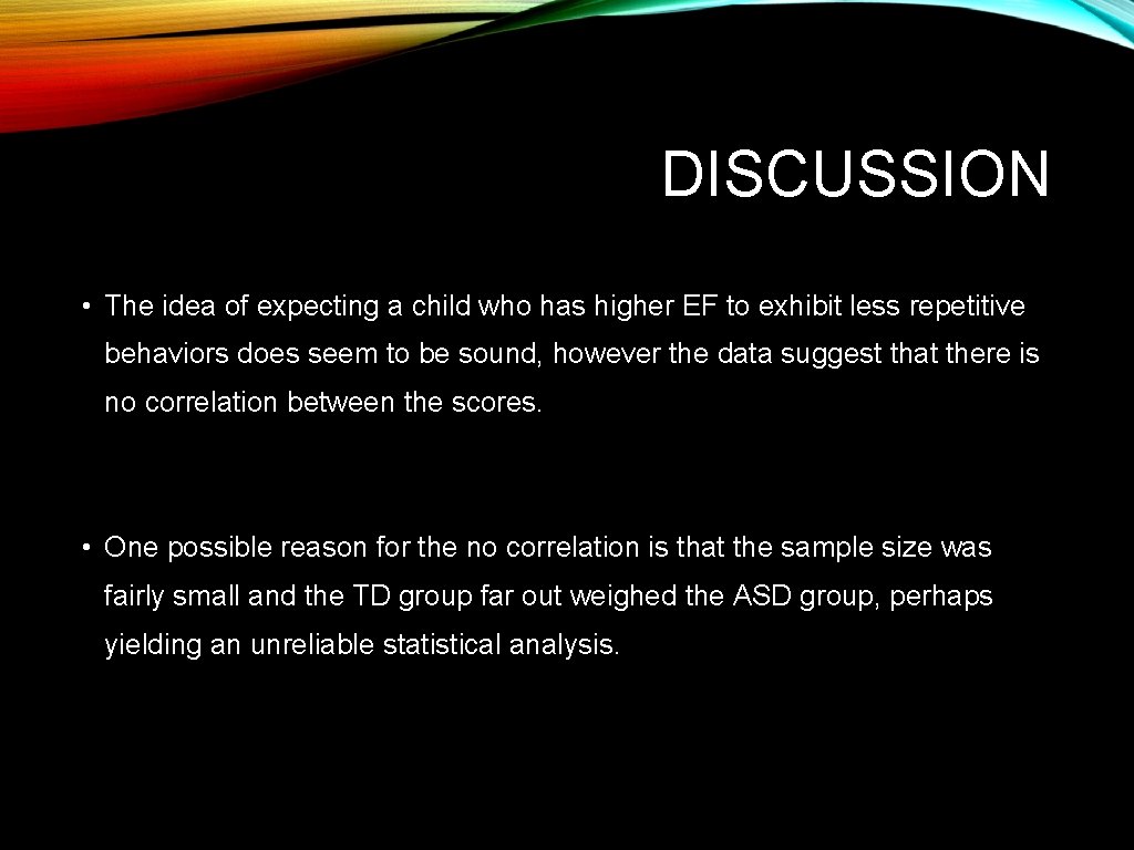 DISCUSSION • The idea of expecting a child who has higher EF to exhibit