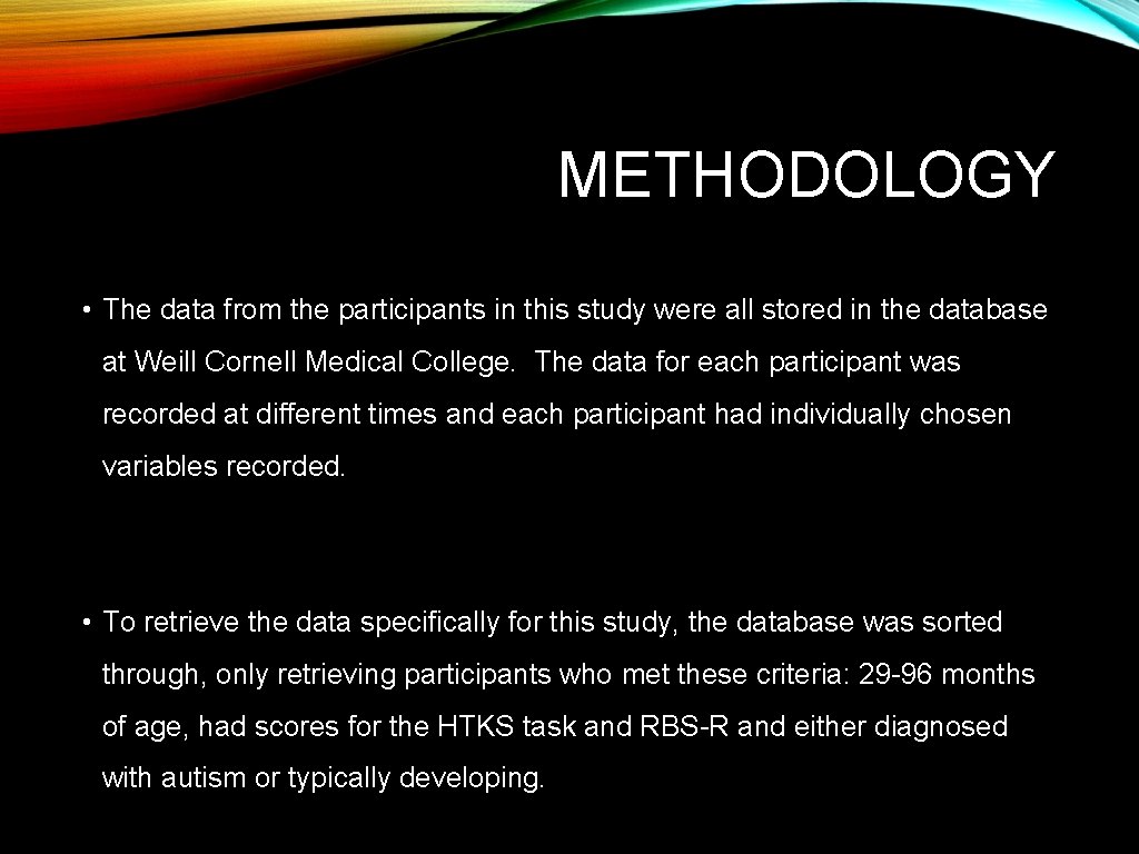 METHODOLOGY • The data from the participants in this study were all stored in