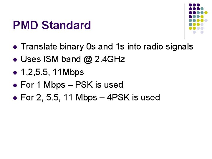 PMD Standard l l l Translate binary 0 s and 1 s into radio