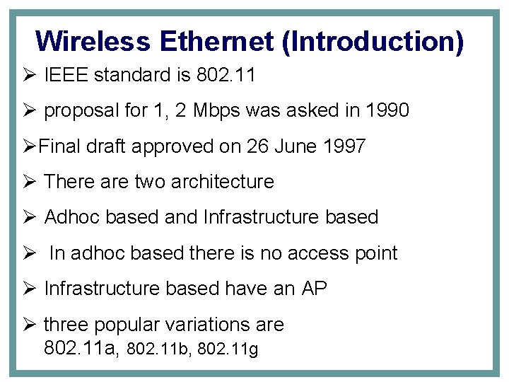 Wireless Ethernet (Introduction) Ø IEEE standard is 802. 11 Ø proposal for 1, 2
