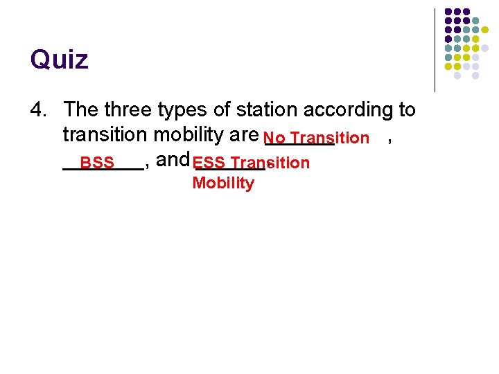 Quiz 4. The three types of station according to transition mobility are No ______