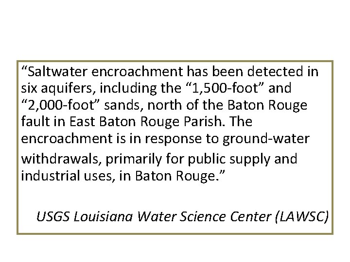 “Saltwater encroachment has been detected in six aquifers, including the “ 1, 500 -foot”