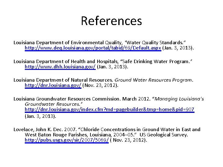 References Louisiana Department of Environmental Quality, “Water Quality Standards. ” http: //www. deq. louisiana.