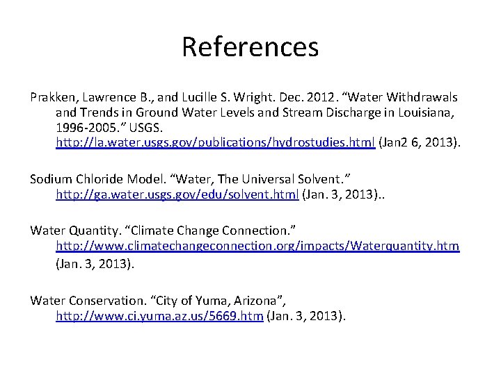 References Prakken, Lawrence B. , and Lucille S. Wright. Dec. 2012. “Water Withdrawals and