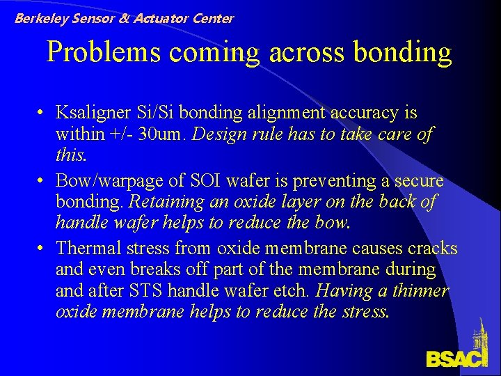 Berkeley Sensor & Actuator Center Problems coming across bonding • Ksaligner Si/Si bonding alignment