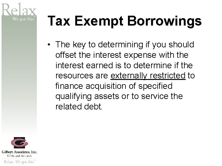 SM Tax Exempt Borrowings • The key to determining if you should offset the