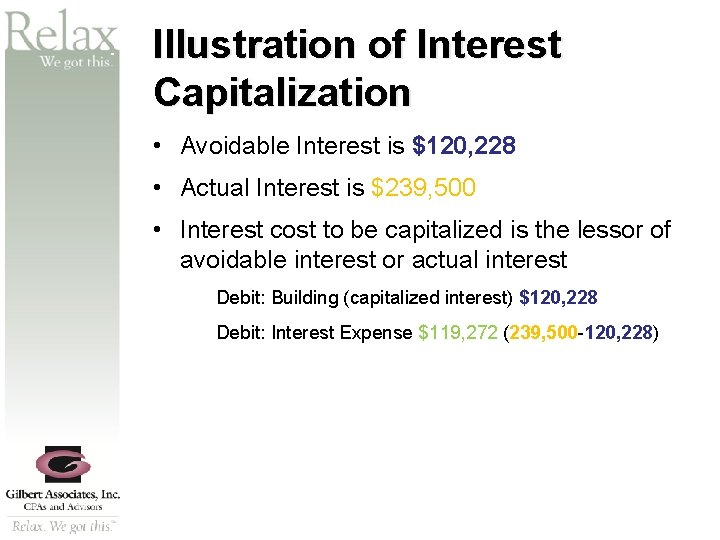 SM Illustration of Interest Capitalization • Avoidable Interest is $120, 228 • Actual Interest