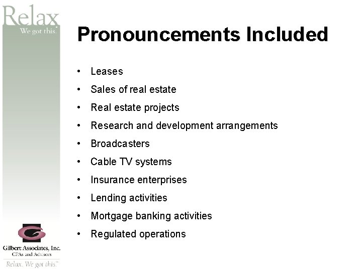 SM Pronouncements Included • Leases • Sales of real estate • Real estate projects