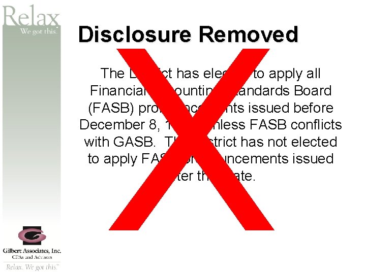 SM X Disclosure Removed The District has elected to apply all Financial Accounting Standards