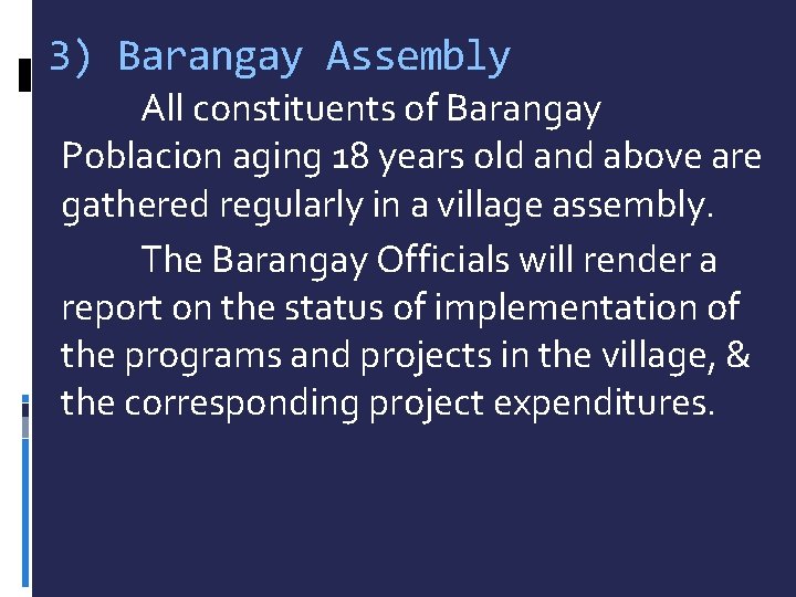 3) Barangay Assembly All constituents of Barangay Poblacion aging 18 years old and above