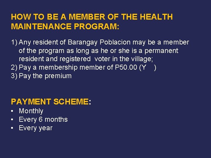 HOW TO BE A MEMBER OF THE HEALTH MAINTENANCE PROGRAM: 1) Any resident of