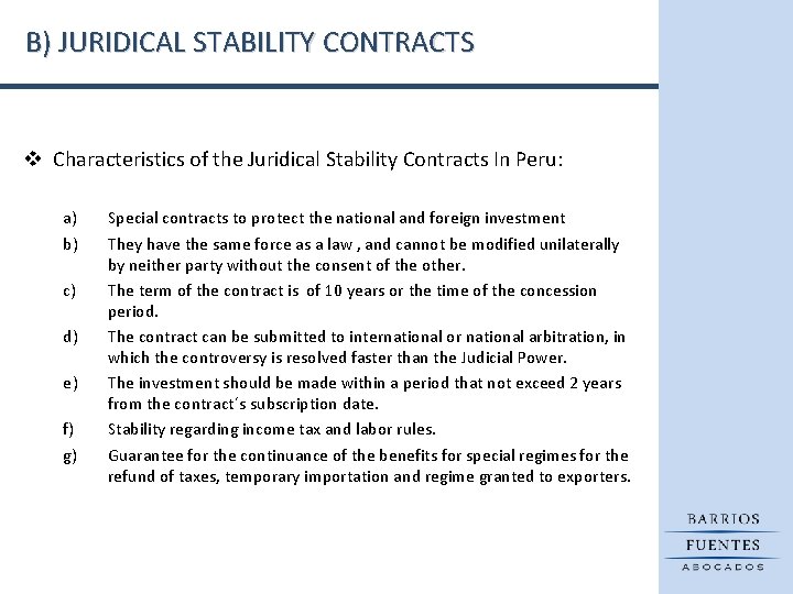 B) JURIDICAL STABILITY CONTRACTS v Characteristics of the Juridical Stability Contracts In Peru: a)
