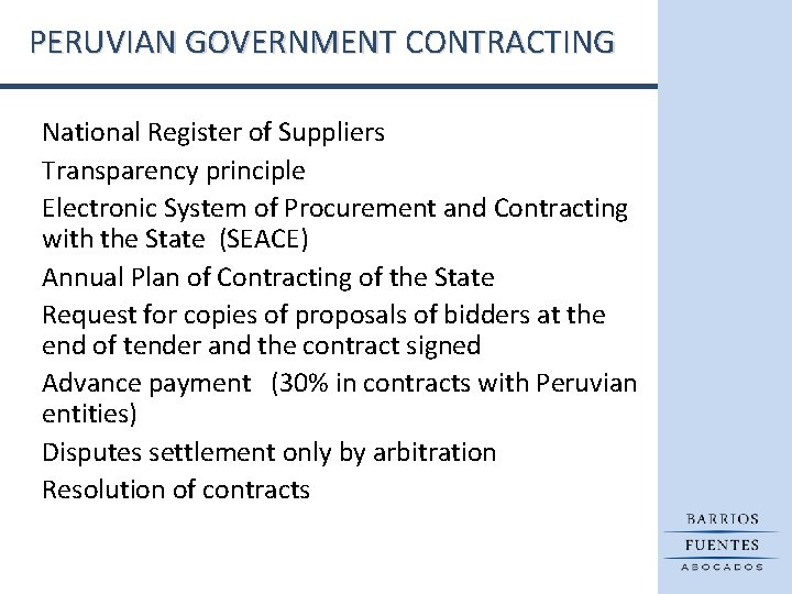 PERUVIAN GOVERNMENT CONTRACTING National Register of Suppliers Transparency principle Electronic System of Procurement and