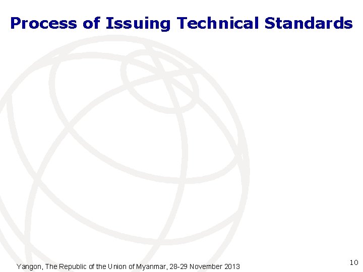 Process of Issuing Technical Standards Yangon, The Republic of the Union of Myanmar, 28