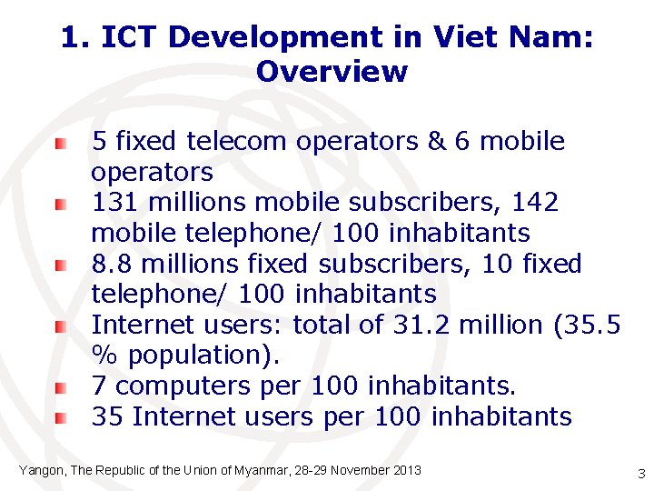 1. ICT Development in Viet Nam: Overview 5 fixed telecom operators & 6 mobile