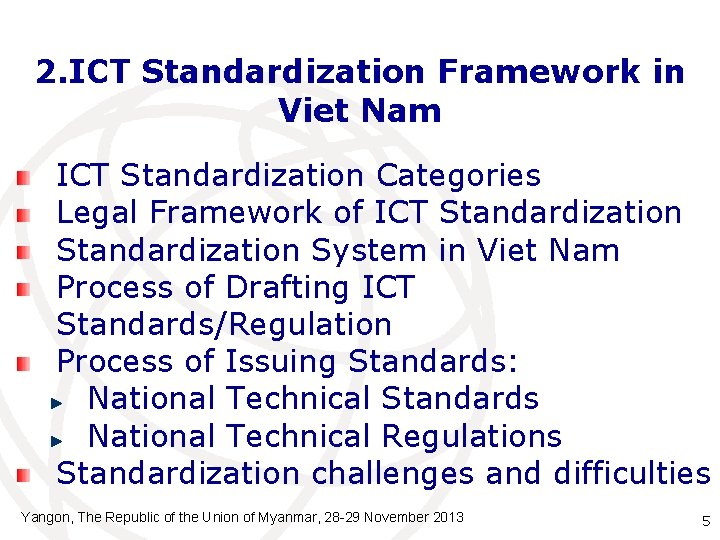 2. ICT Standardization Framework in Viet Nam ICT Standardization Categories Legal Framework of ICT