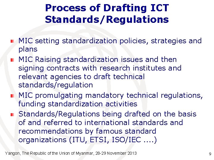 Process of Drafting ICT Standards/Regulations MIC setting standardization policies, strategies and plans MIC Raising