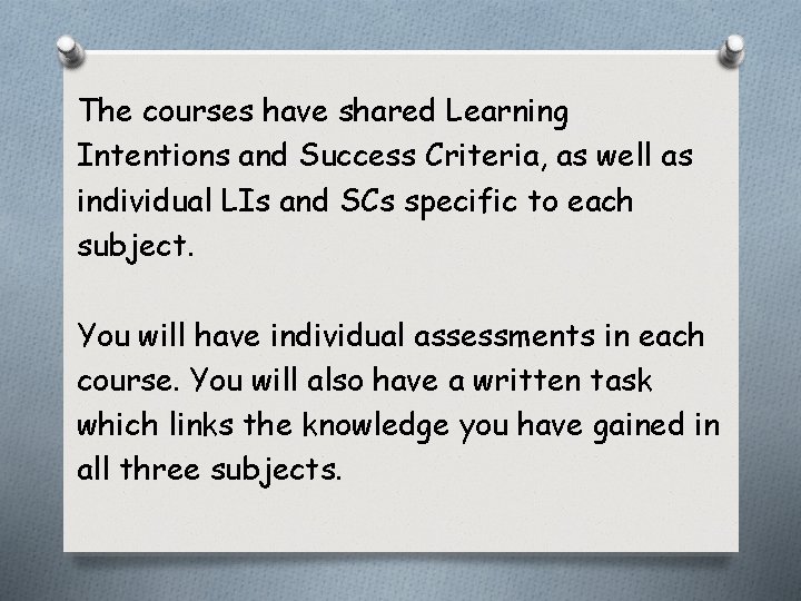 The courses have shared Learning Intentions and Success Criteria, as well as individual LIs