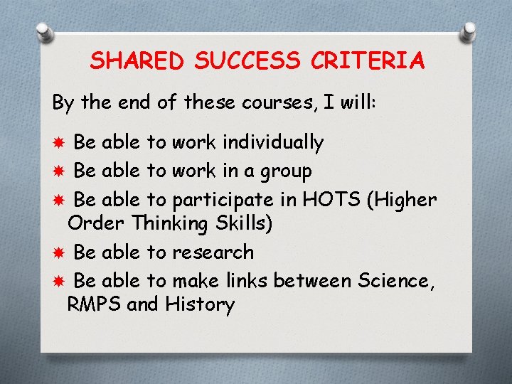 SHARED SUCCESS CRITERIA By the end of these courses, I will: Be able to
