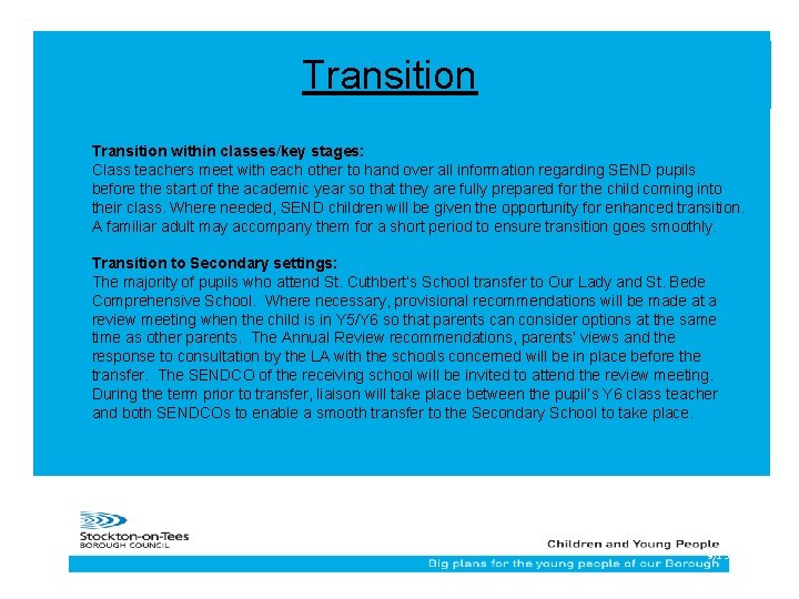 Transition within classes/key stages: Class teachers meet with each other to hand over all