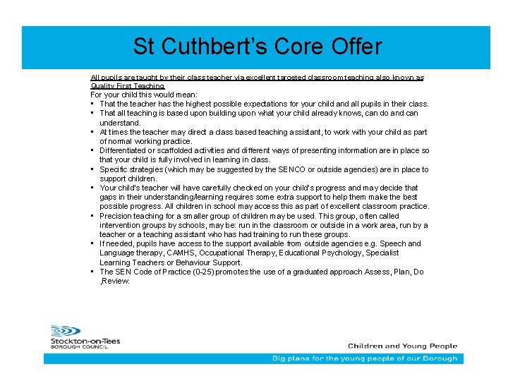 St Cuthbert’s Core Offer All pupils are taught by their class teacher via excellent