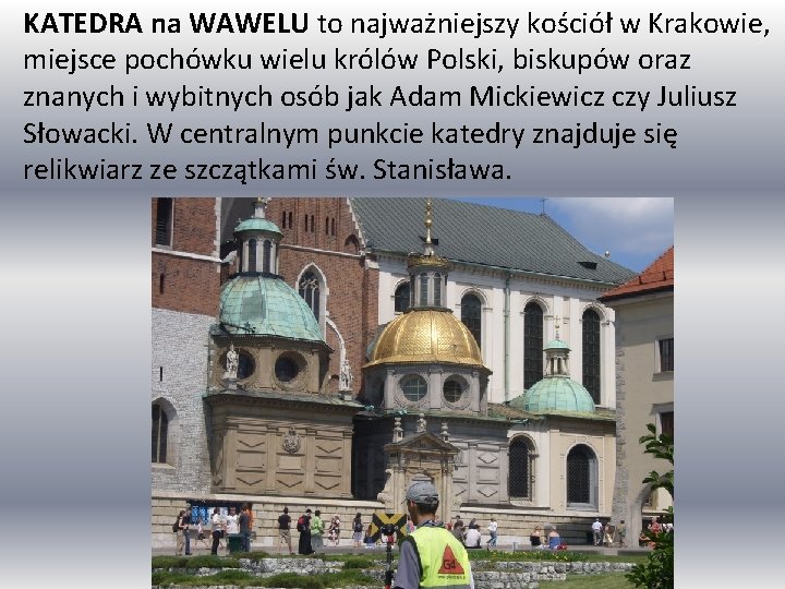 KATEDRA na WAWELU to najważniejszy kościół w Krakowie, miejsce pochówku wielu królów Polski, biskupów