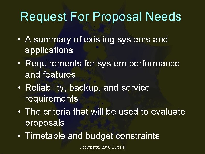 Request For Proposal Needs • A summary of existing systems and applications • Requirements