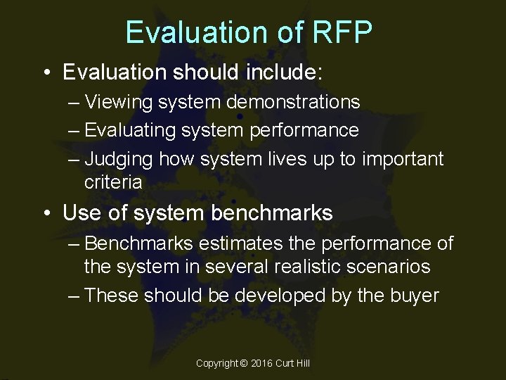 Evaluation of RFP • Evaluation should include: – Viewing system demonstrations – Evaluating system