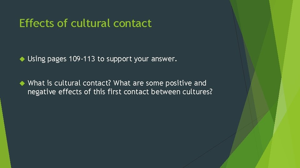 Effects of cultural contact Using pages 109 -113 to support your answer. What is