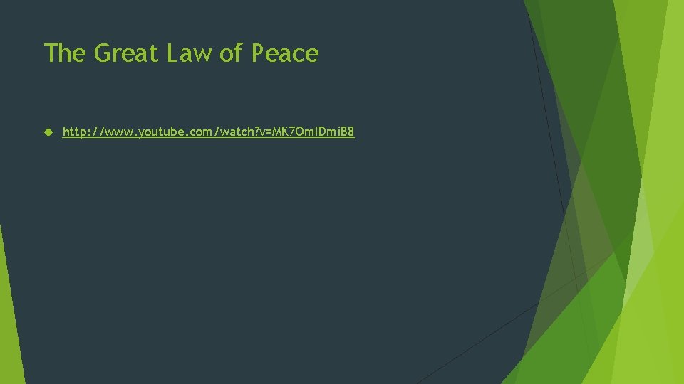 The Great Law of Peace http: //www. youtube. com/watch? v=MK 7 Om. IDmi. B