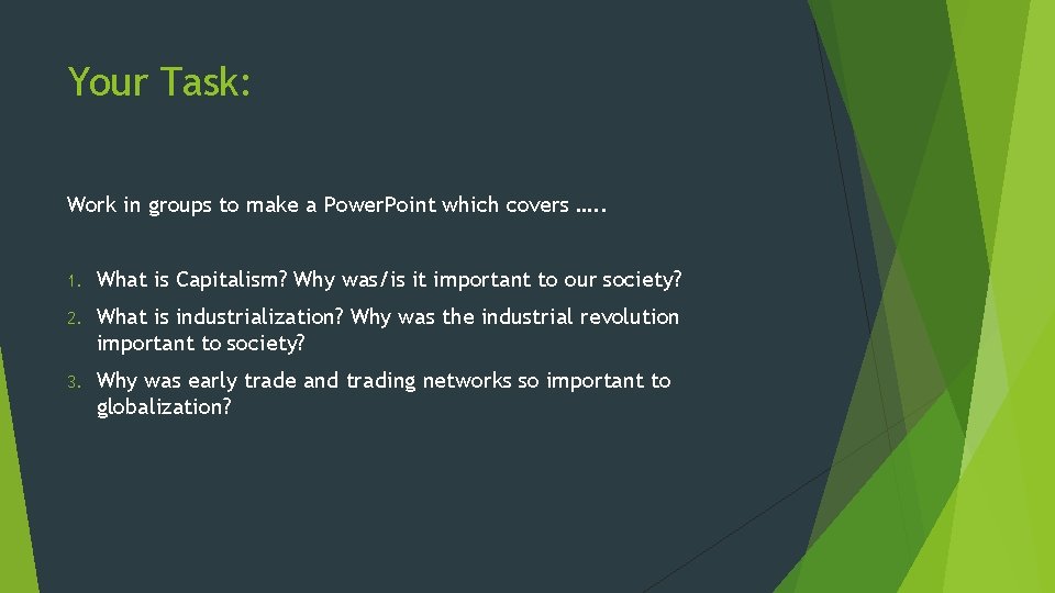 Your Task: Work in groups to make a Power. Point which covers …. .