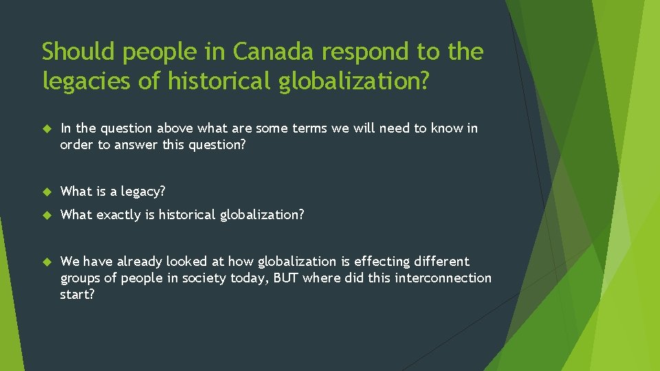 Should people in Canada respond to the legacies of historical globalization? In the question
