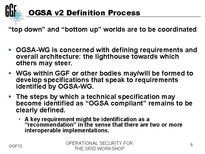 OGSA v 2 Definition Process “top down” and “bottom up” worlds are to be
