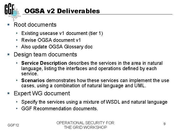 OGSA v 2 Deliverables § Root documents • Existing usecase v 1 document (tier
