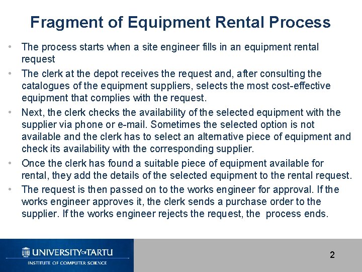 Fragment of Equipment Rental Process • The process starts when a site engineer fills