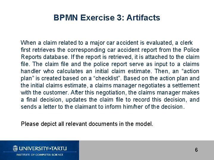 BPMN Exercise 3: Artifacts When a claim related to a major car accident is