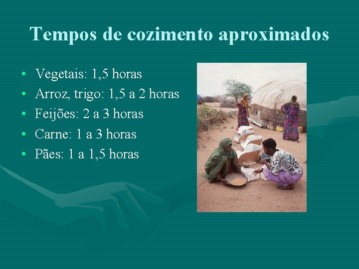 Tempos de cozimento aproximados • • • Vegetais: 1, 5 horas Arroz, trigo: 1,