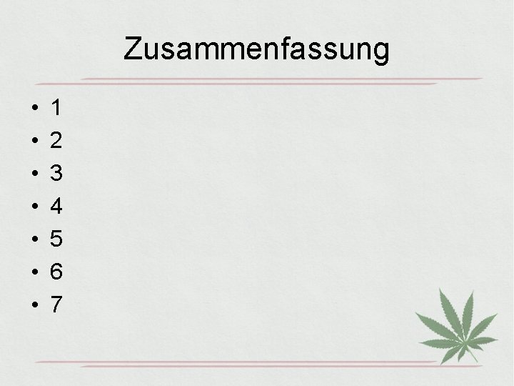 Zusammenfassung • • 1 2 3 4 5 6 7 