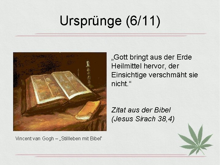 Ursprünge (6/11) „Gott bringt aus der Erde Heilmittel hervor, der Einsichtige verschmäht sie nicht.