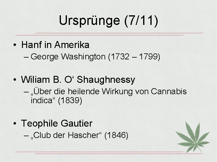 Ursprünge (7/11) • Hanf in Amerika – George Washington (1732 – 1799) • Wiliam