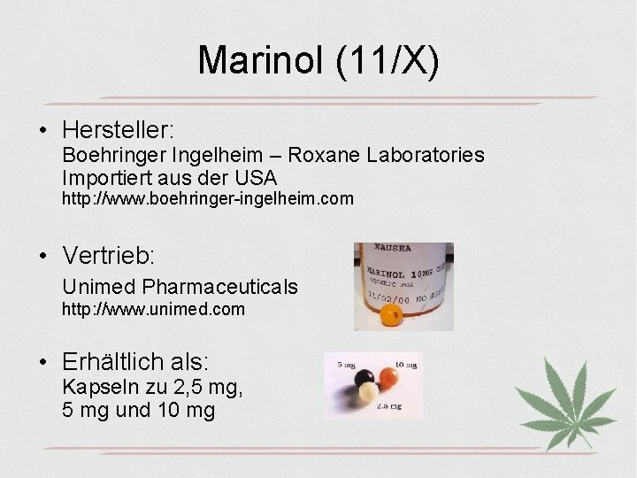 Marinol (11/X) • Hersteller: Boehringer Ingelheim – Roxane Laboratories Importiert aus der USA http: