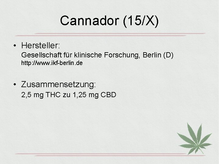 Cannador (15/X) • Hersteller: Gesellschaft für klinische Forschung, Berlin (D) http: //www. ikf-berlin. de