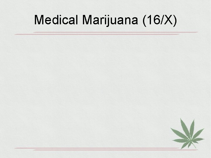 Medical Marijuana (16/X) 