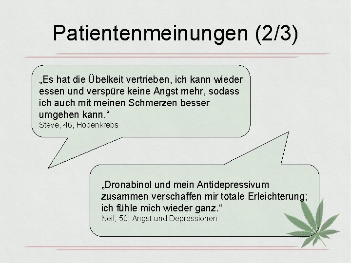 Patientenmeinungen (2/3) „Es hat die Übelkeit vertrieben, ich kann wieder essen und verspüre keine