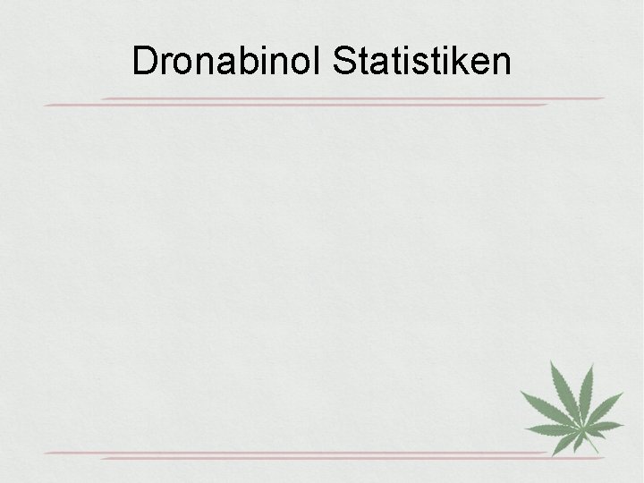 Dronabinol Statistiken 