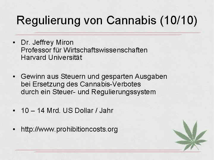 Regulierung von Cannabis (10/10) • Dr. Jeffrey Miron Professor für Wirtschaftswissenschaften Harvard Universität •